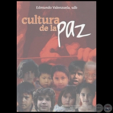 CULTURA DE LA PAZ - Autor: EDMUNDO VALENZUELA - Año 2005